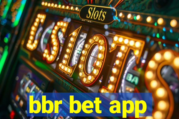 bbr bet app