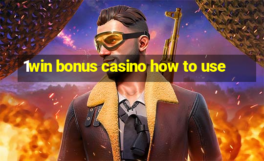 1win bonus casino how to use