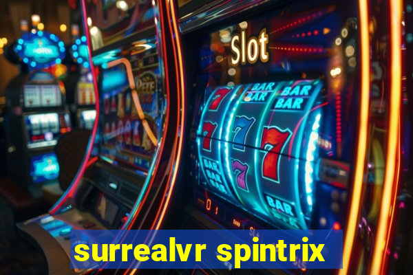 surrealvr spintrix