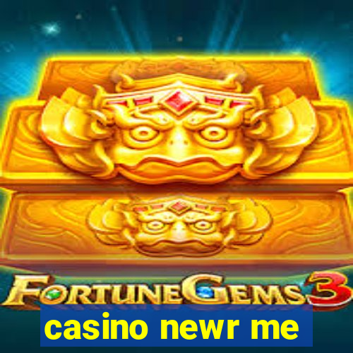 casino newr me