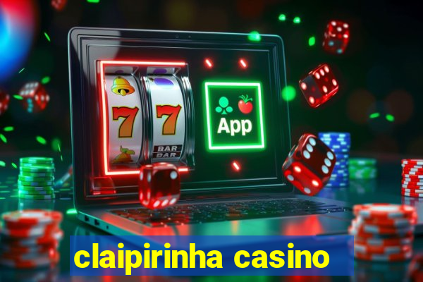 claipirinha casino