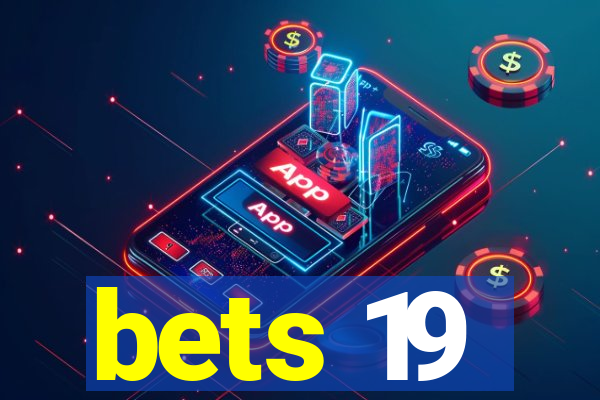 bets 19