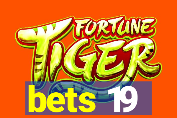 bets 19