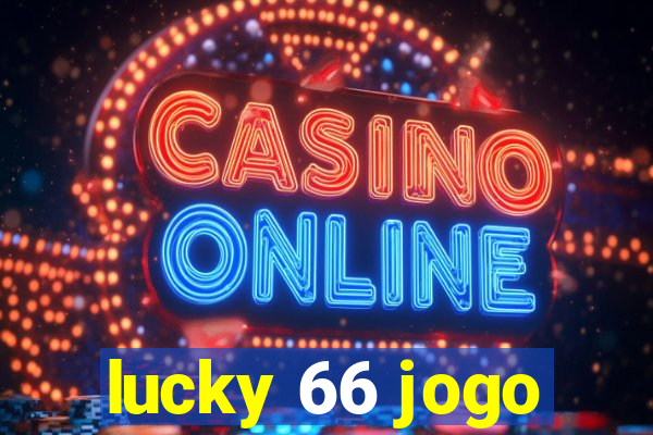 lucky 66 jogo