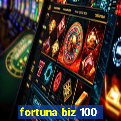 fortuna biz 100