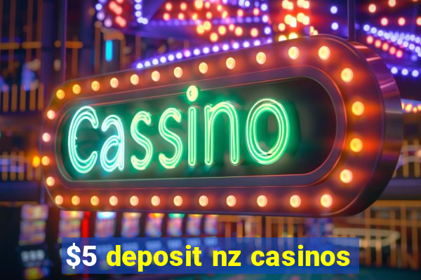 $5 deposit nz casinos