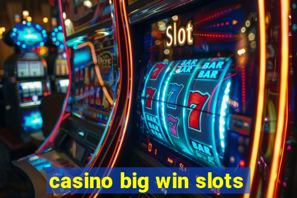 casino big win slots