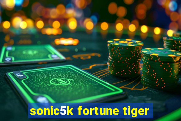 sonic5k fortune tiger