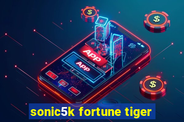 sonic5k fortune tiger