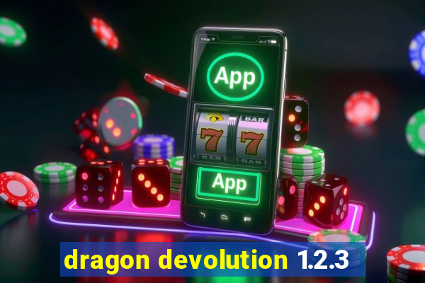 dragon devolution 1.2.3