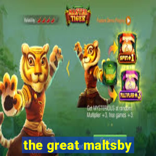 the great maltsby