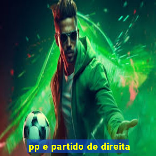 pp e partido de direita