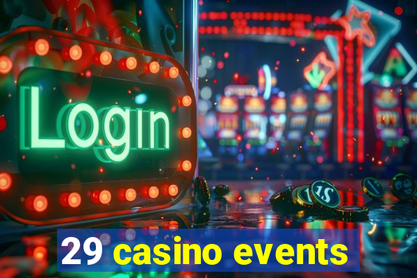 29 casino events