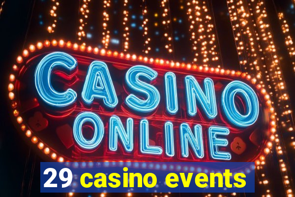 29 casino events