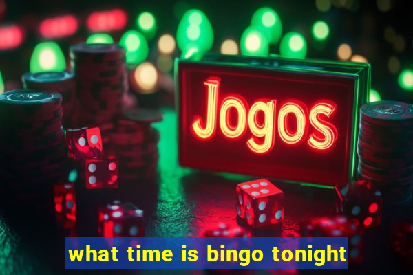 what time is bingo tonight