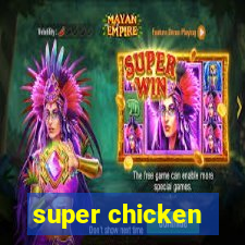 super chicken