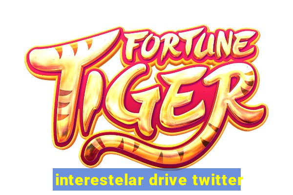 interestelar drive twitter