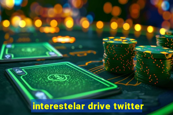 interestelar drive twitter