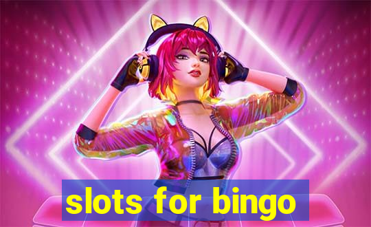 slots for bingo