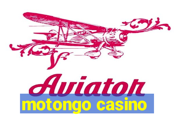 motongo casino