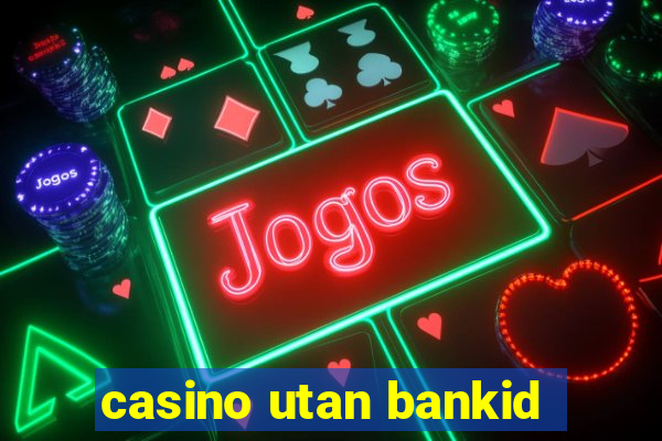 casino utan bankid