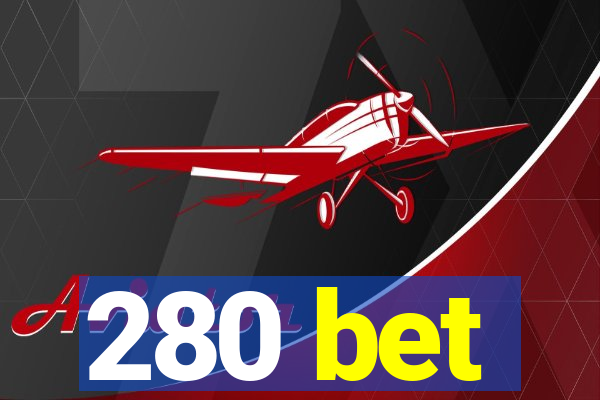 280 bet