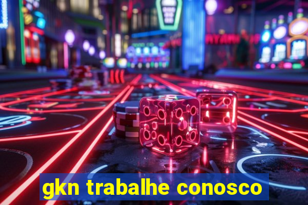 gkn trabalhe conosco