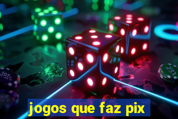 jogos que faz pix