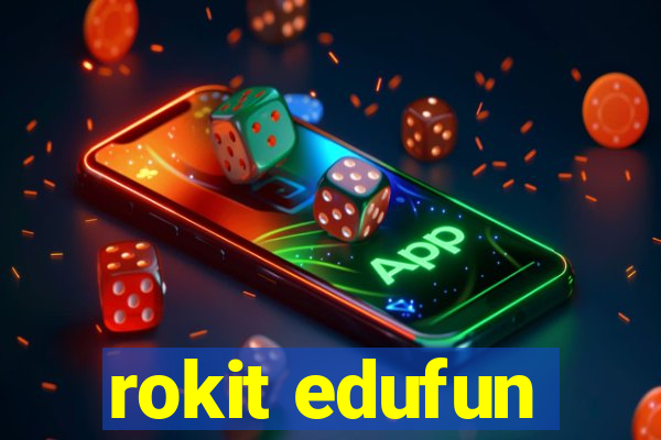 rokit edufun