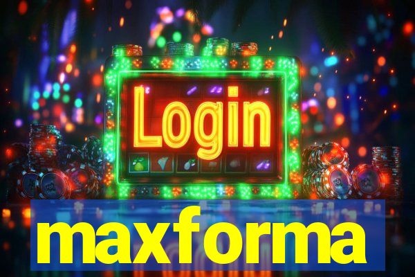 maxforma