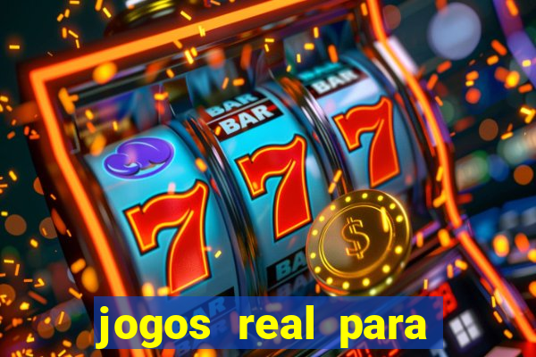 jogos real para ganhar dinheiro