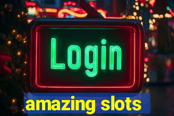 amazing slots