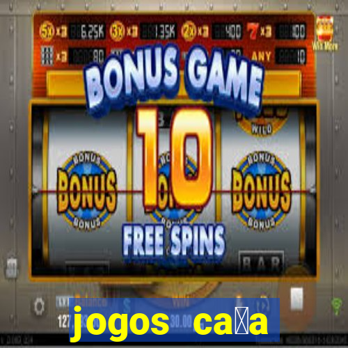 jogos ca莽a n铆quel gr谩tis para baixar