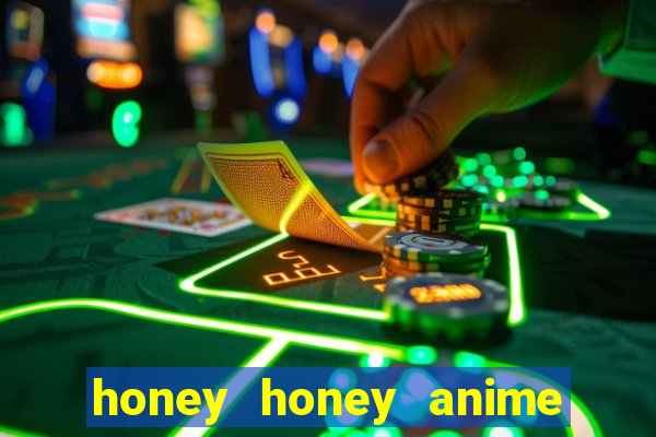 honey honey anime onde assistir