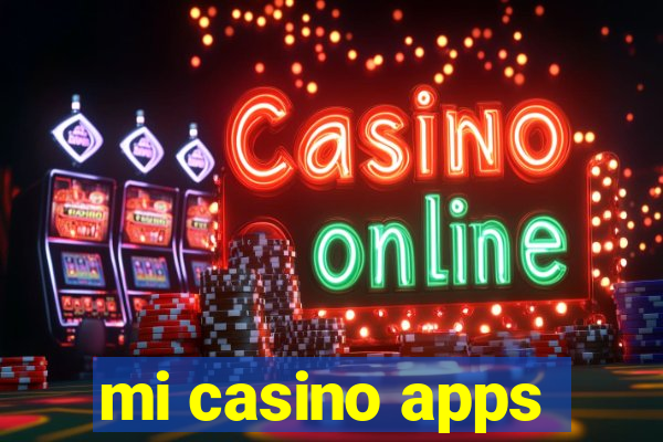 mi casino apps