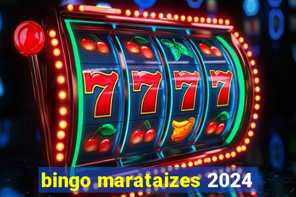 bingo marataizes 2024