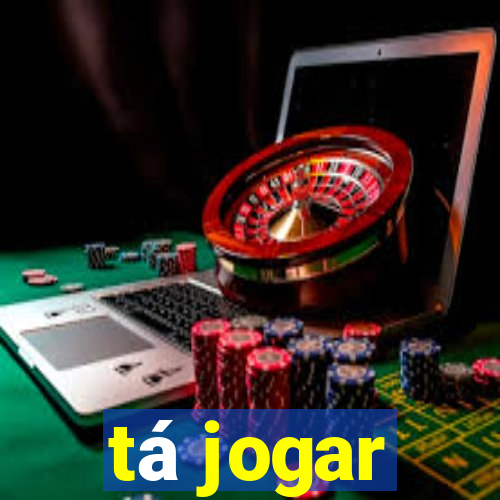 tá jogar