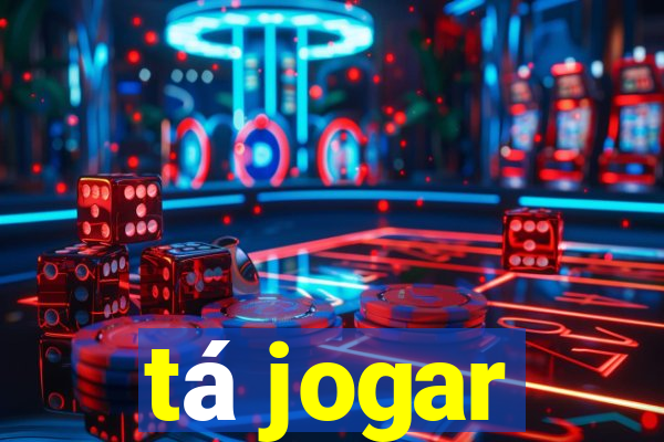 tá jogar