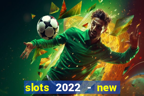 slots 2022 - new lucky slots