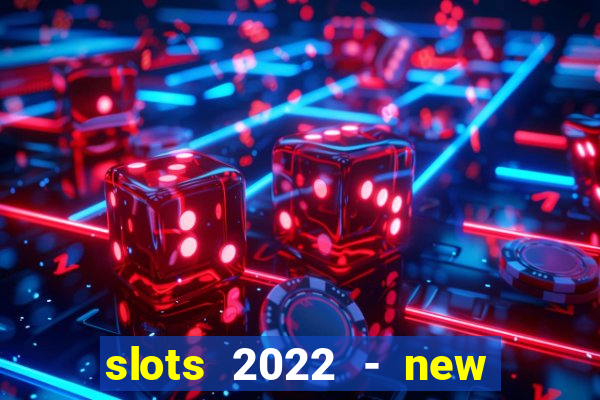 slots 2022 - new lucky slots