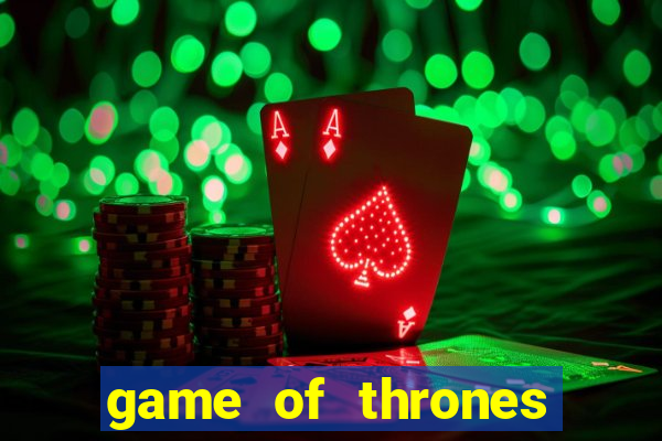 game of thrones slot machine aristocrat