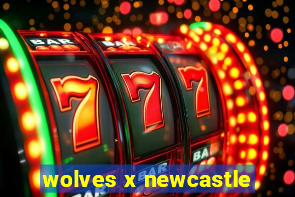 wolves x newcastle