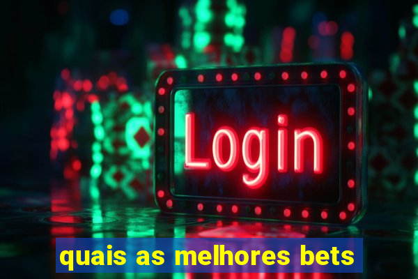 quais as melhores bets