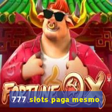 777 slots paga mesmo