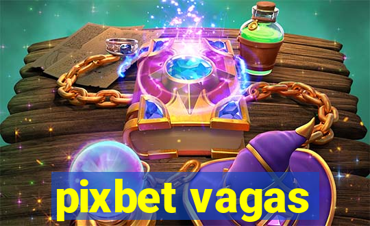 pixbet vagas