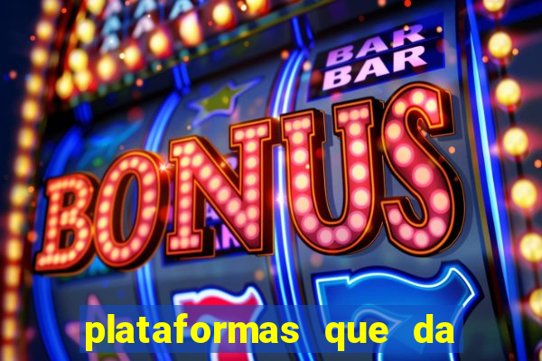 plataformas que da bonus no cadastro e saca no free