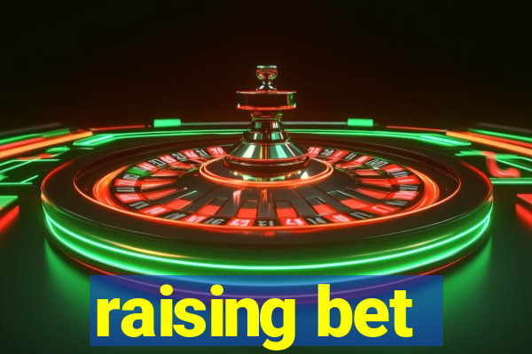 raising bet