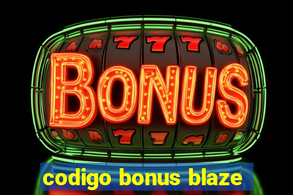 codigo bonus blaze