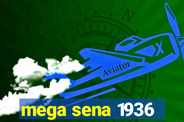 mega sena 1936