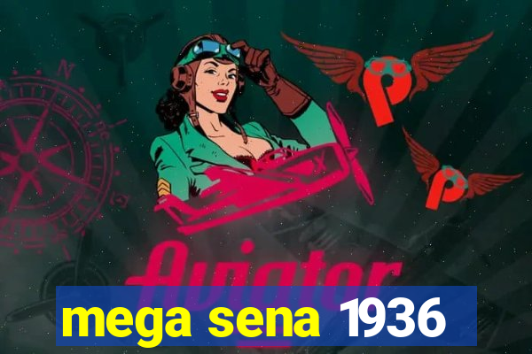 mega sena 1936